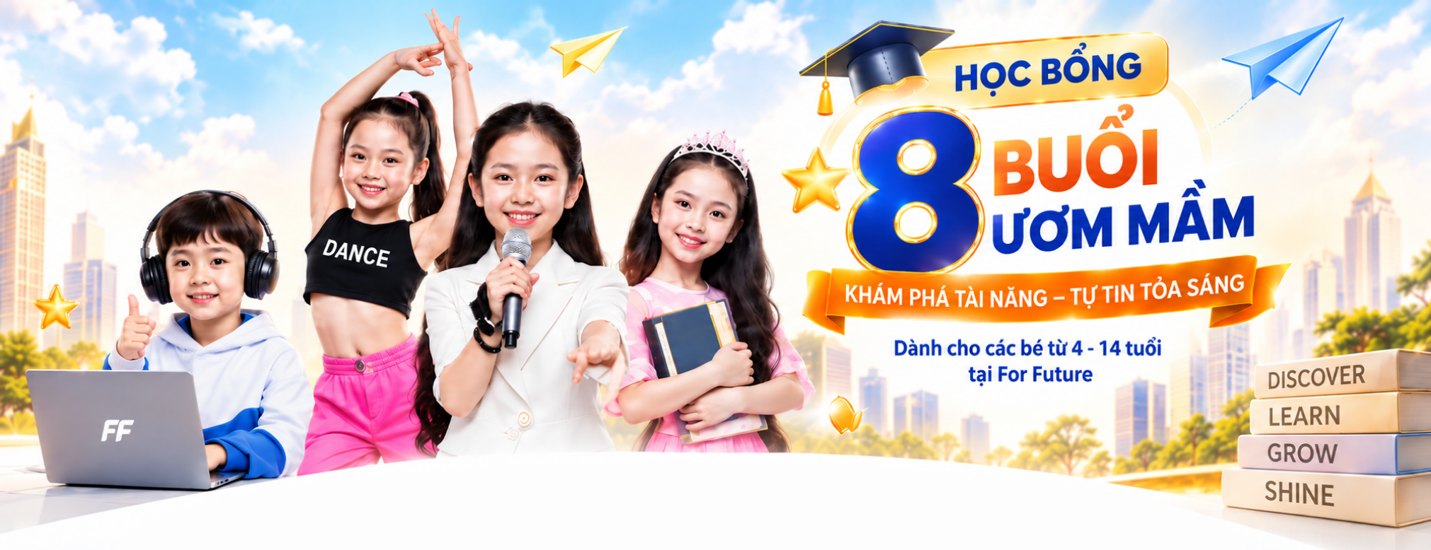 Học bổng 8 buổi ươm mầm — Khám phá tài năng, tự tin tỏa sáng. Dành cho các bé từ 4-14 tuổi tại For Future